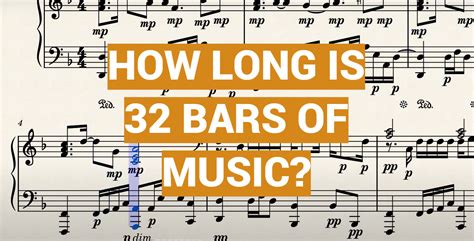 How Long is 32 Bars of Music and Why Does It Feel Like a Lifetime in a Dream?